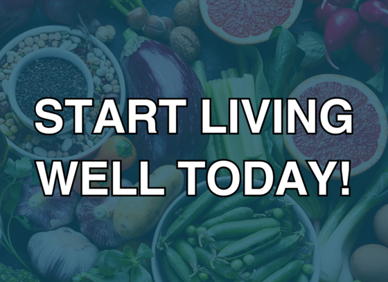 Start Living Well Today 